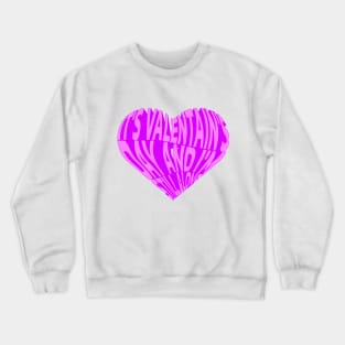 VALENTINES Crewneck Sweatshirt